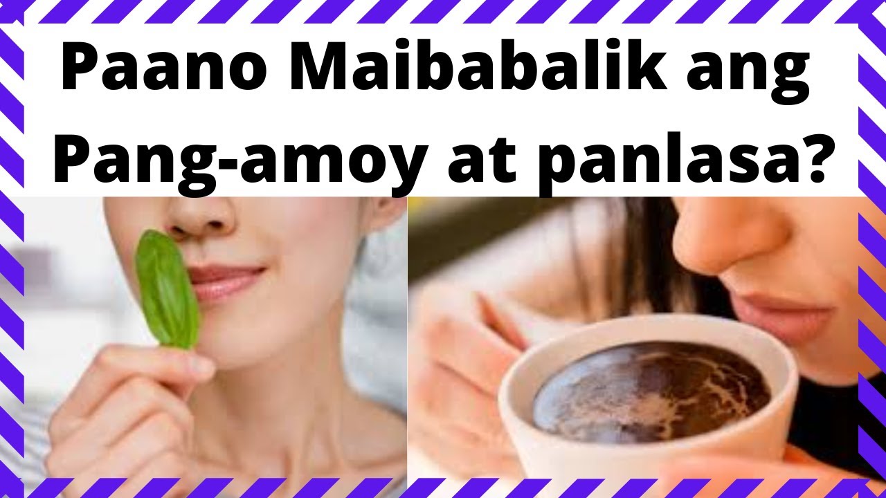 Paano Maibalik ang Pang-AMOY at PANLASA? Bakit nawala? | TIPS & HOME Remedy