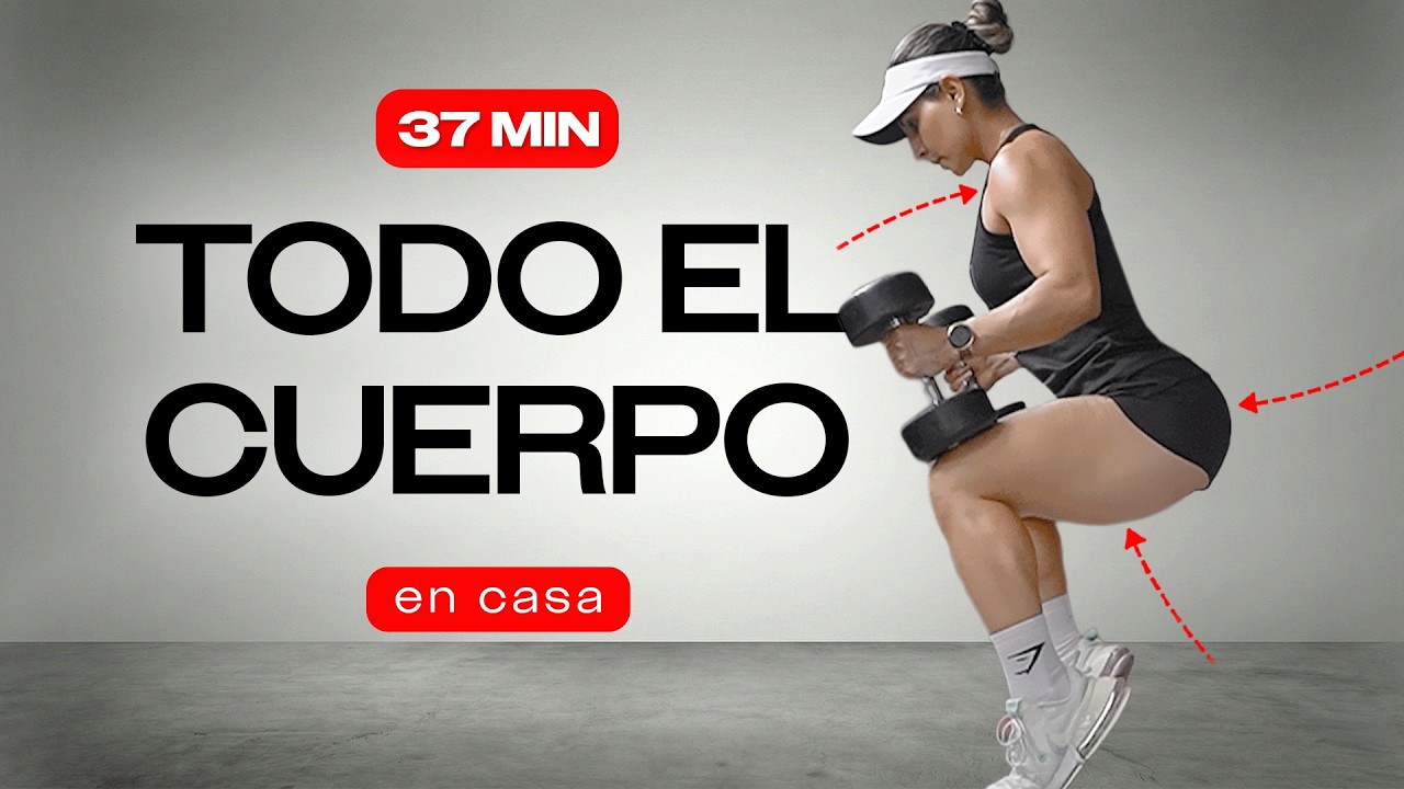 CUERPO COMPLETO DEFINIDO y FUERTE con 37 MIN 💪 Rutina Completa en Casa
