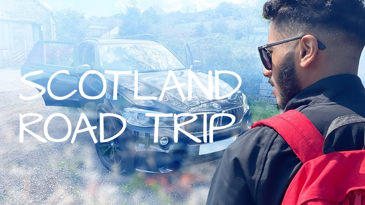 A Road Trip to Scotland 2021  - A Montage