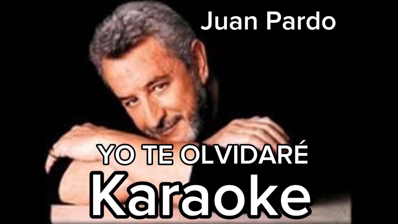 Yo te olvidaré - Juan Pardo - Karaoke - 2024