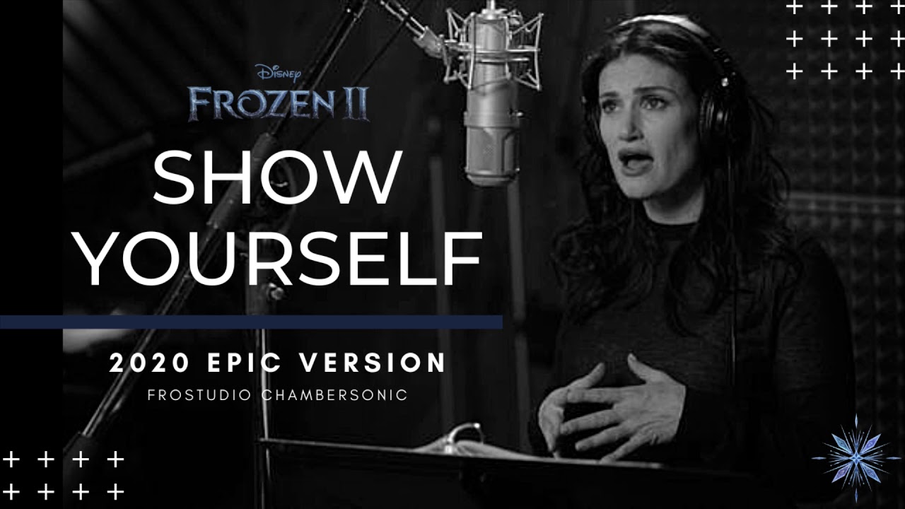 Show Yourself | 2020 Epic Version (USE HEADPHONES)