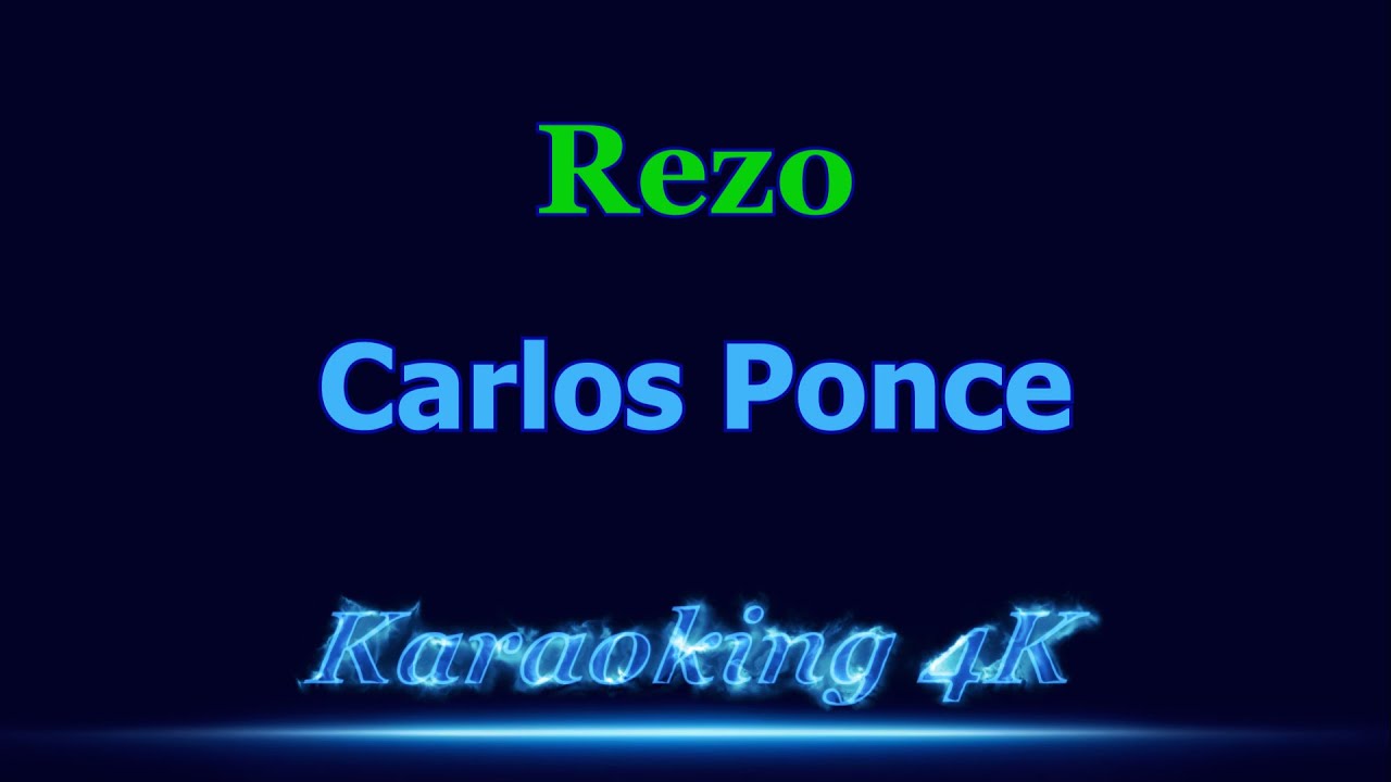 Carlos Ponce  Rezo  Karaoke 4K