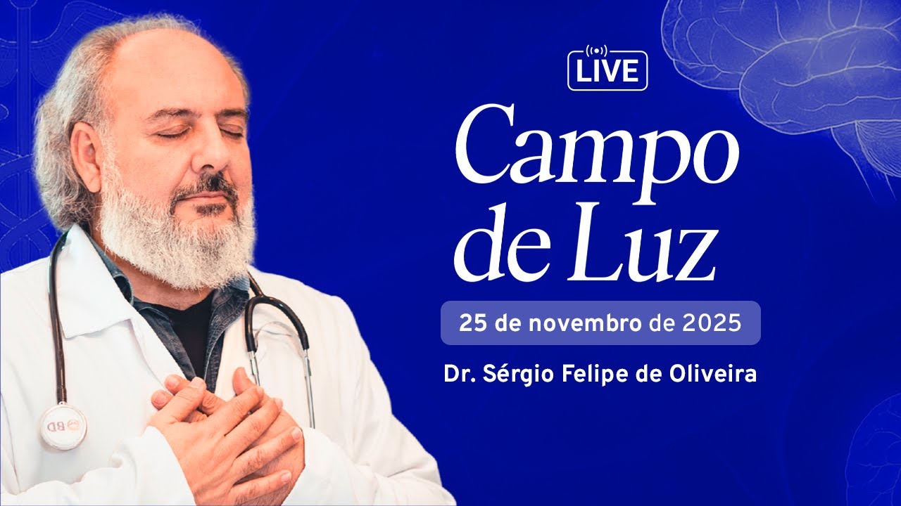 Campo de Luz com Dr. Sérgio Felipe - 25-11
