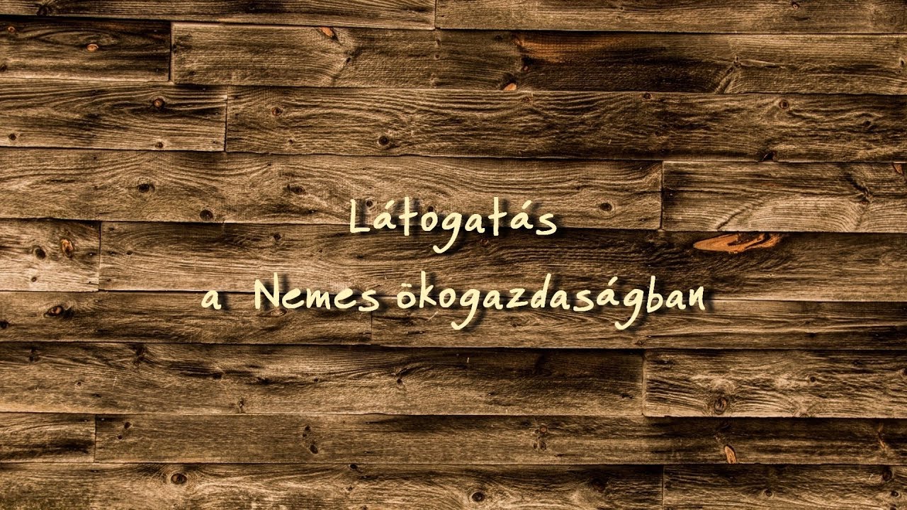 Látogatás a Nemes biogazdaságban