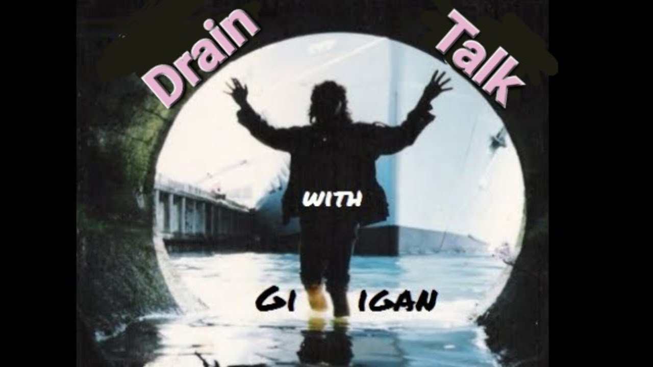 Drain Talk with Gilligan of the Cave Clan