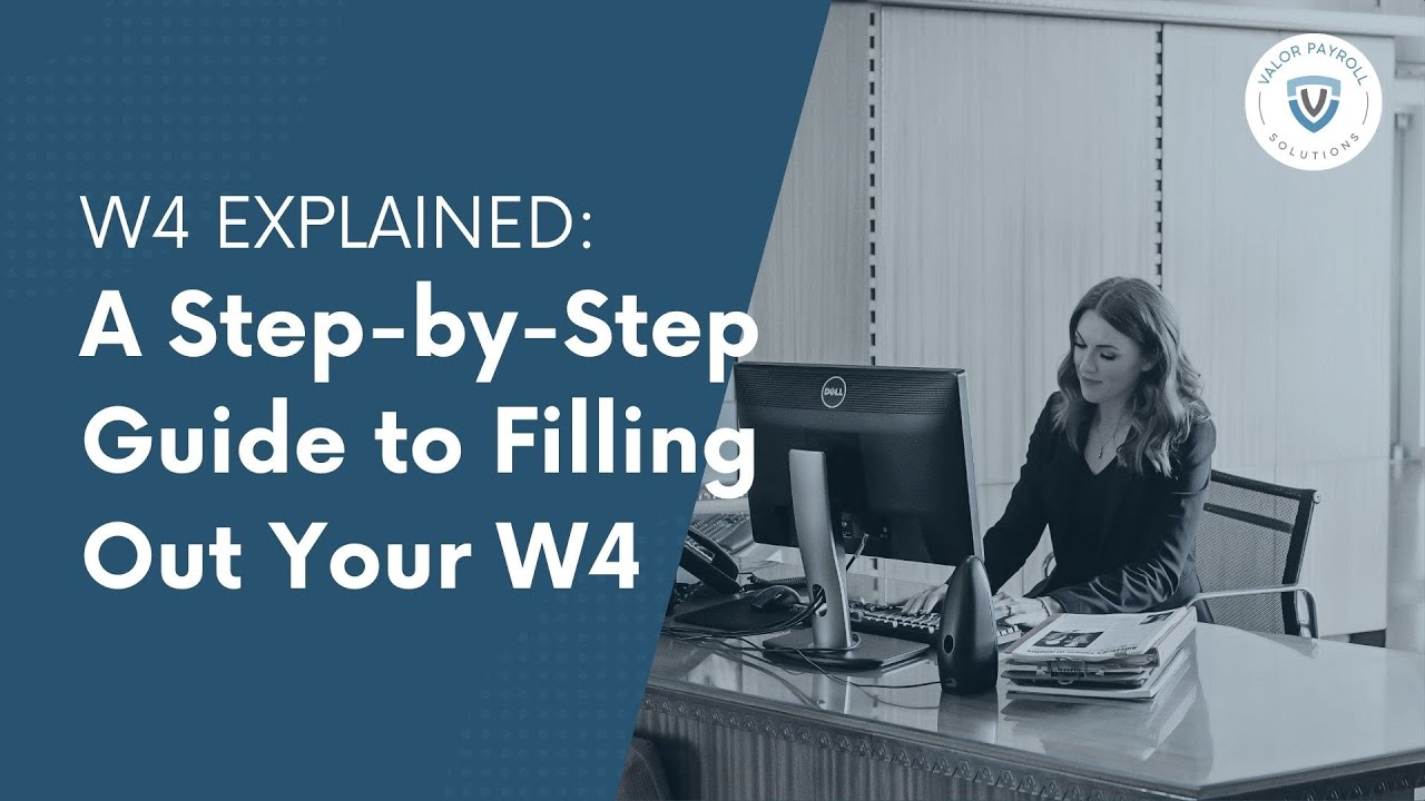 W4 Explained:A Step-by-Step Guide to Filling Out Your W4