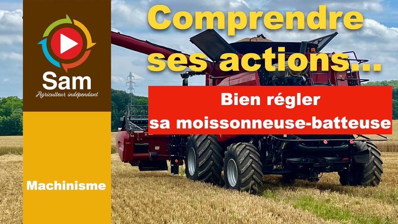 Bien r&eacute;gler sa moissonneuse-batteuse. Comprendre ses actions. Un seul r&eacute;glage &agrave; la fois...