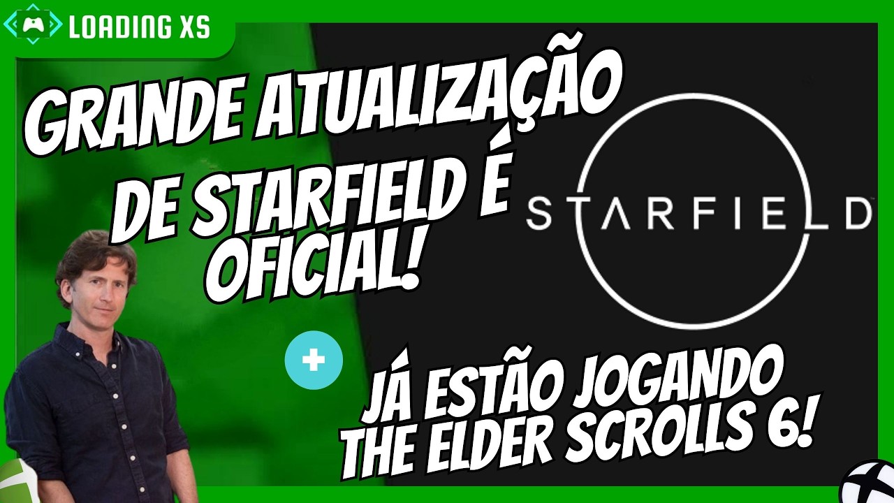 GRANDE ATUALIZAÇÃO DE STARFIELD É OFICIAL! JA ESTÃO JOGANDO THE ELDER SCROLLS 6 E MAIS NOTIÍCIAS!
