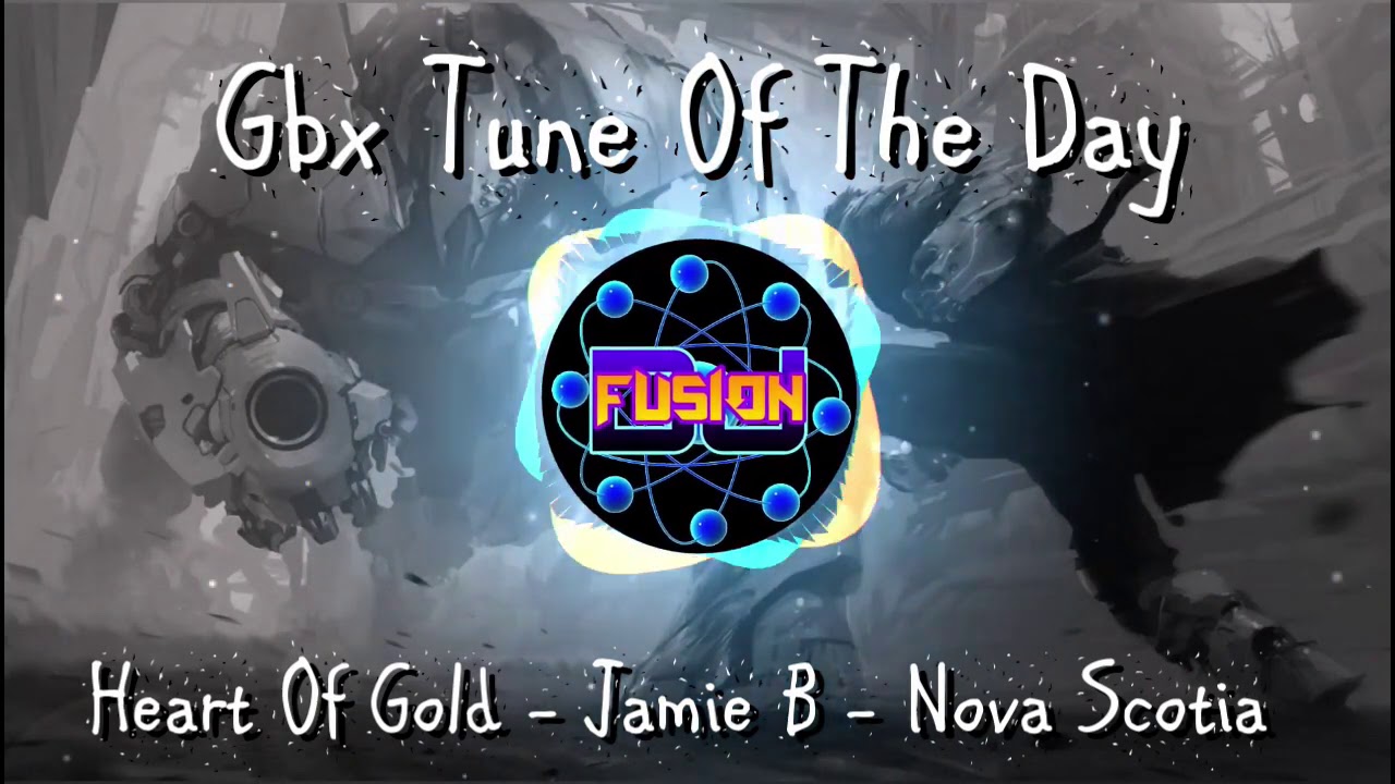 Heart Of Gold - Jamie B - Nova Scotia - Gbx tune of the day