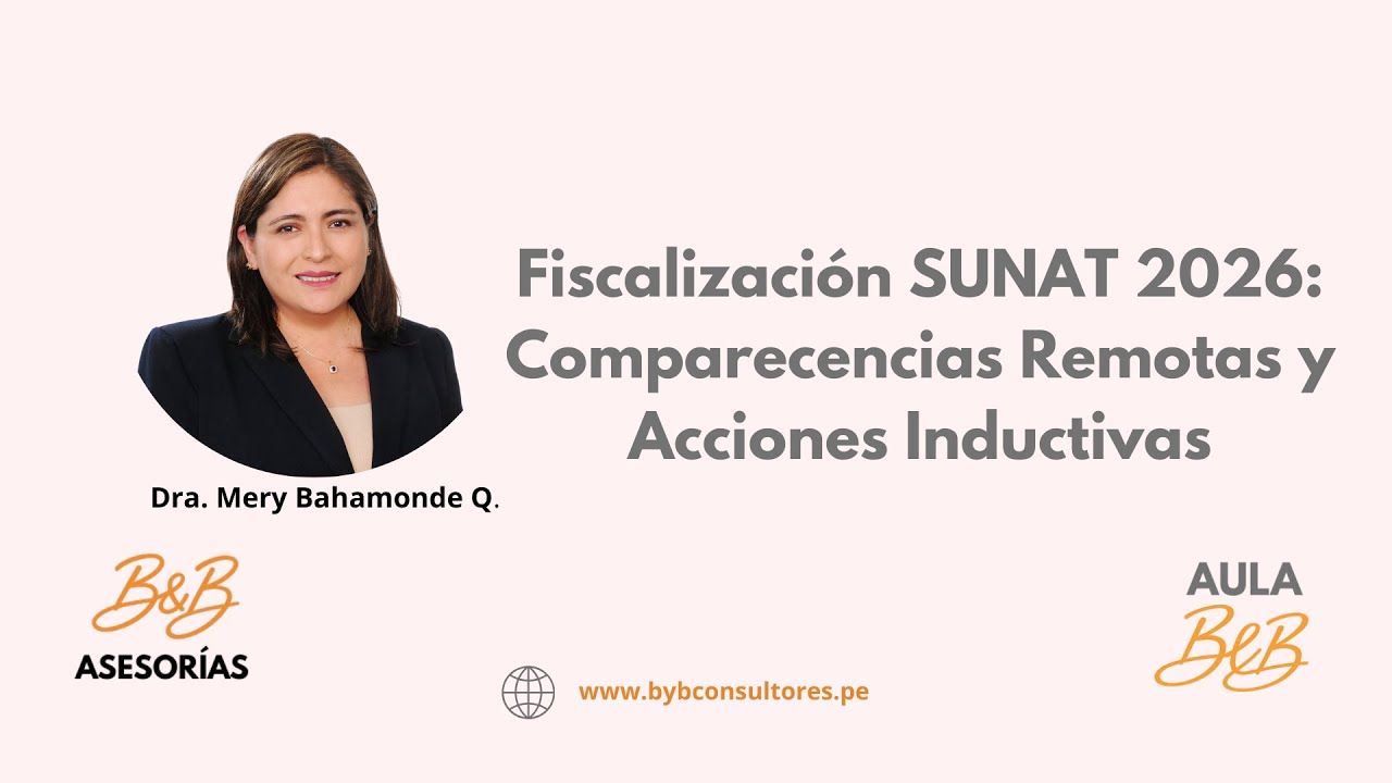 Fiscalización SUNAT 2026: Comparecencias remotas y acciones inductivas