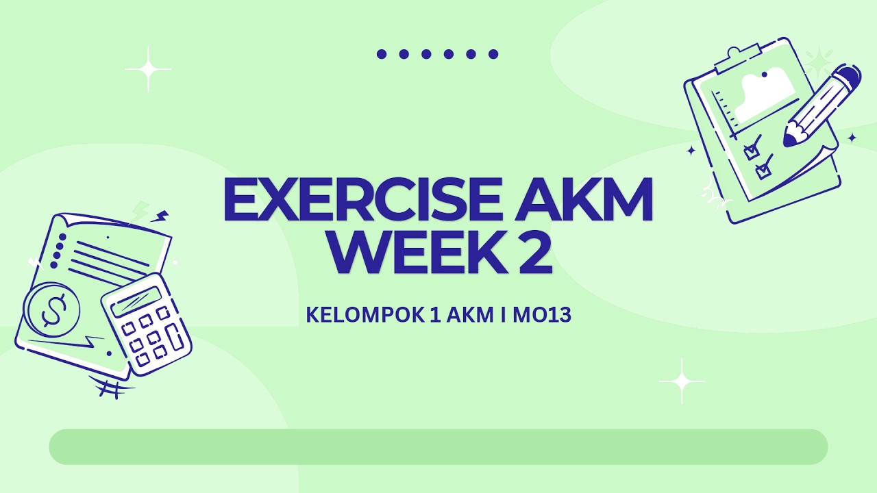 EXERCISE WEEK 02 - Kelompok 1 Akuntansi Keuangan Menengah I M013