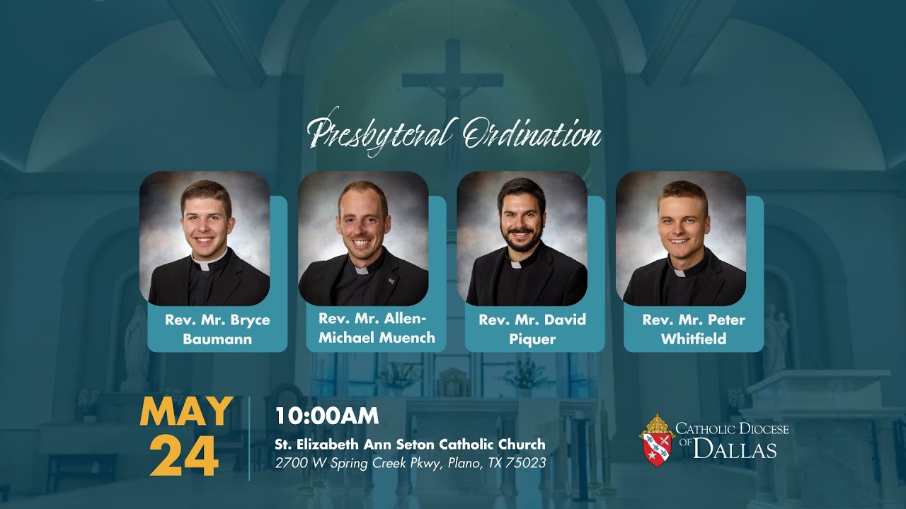 Presbyteral Ordination-Saturday 10am 5/24/2025-Catholic Diocese of Dallas