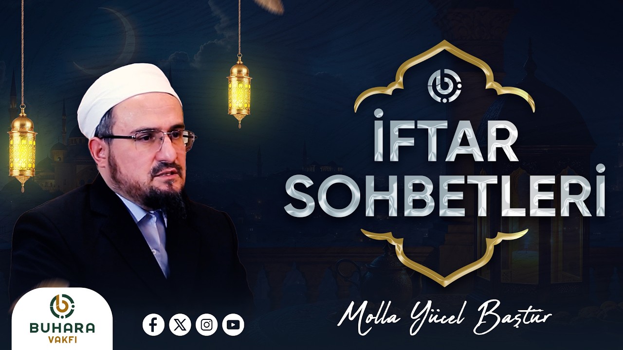 İftar Bereketini Molla Yücel Baştürk ile Paylaşıyoruz | Tefekkür