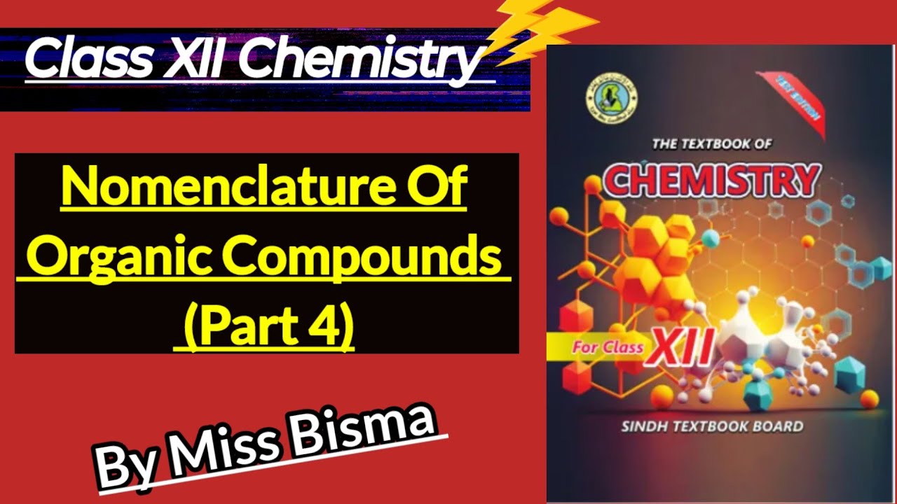 XII Chp Nomenclature Of Organic Compounds (part 4) Sindh Board 