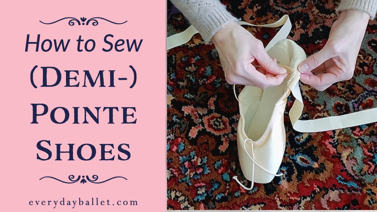 How to Sew & Tie (Demi-) Pointe Shoes