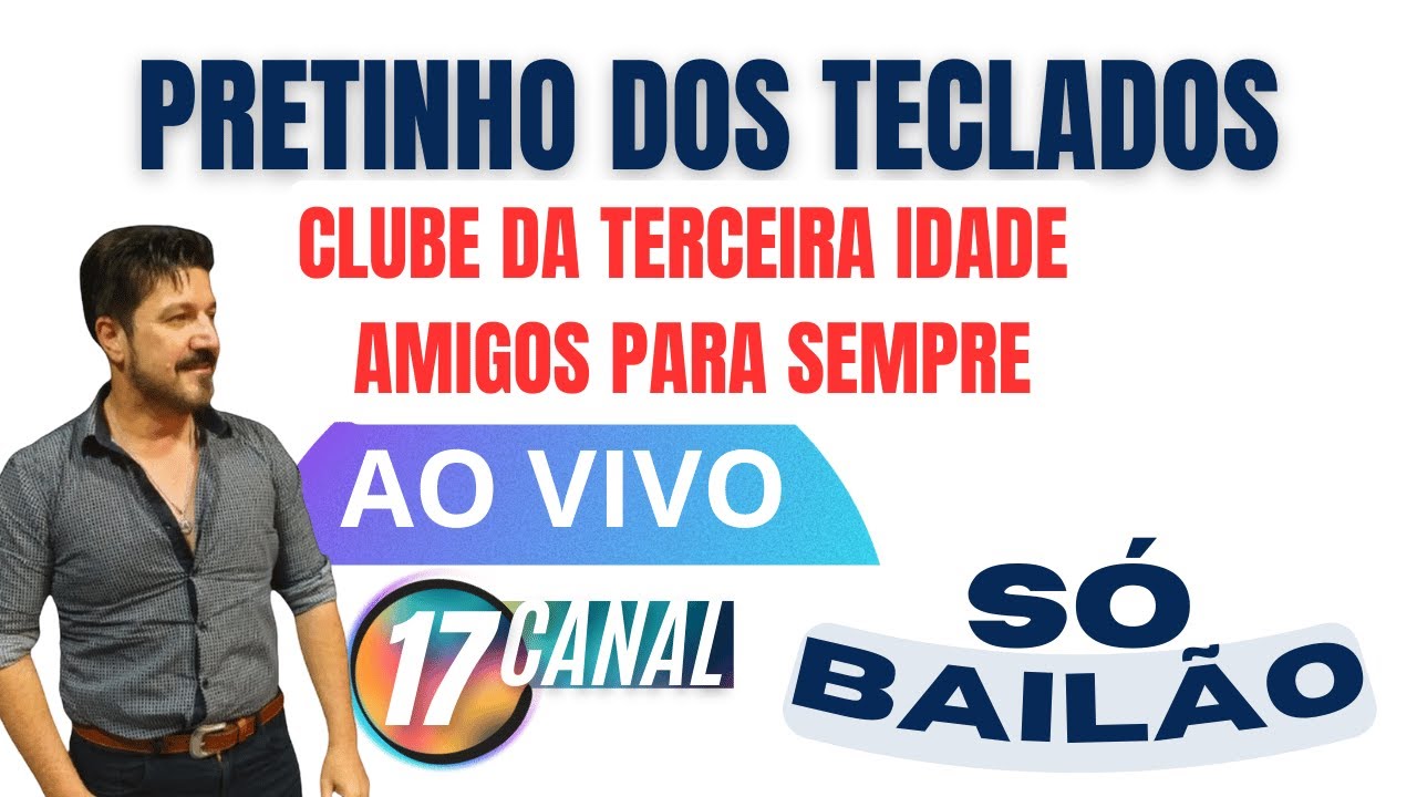 👉 Bailão AO VIVO com Pretinho dos Teclados | Clube da Terceira Idade Amigos Para Sempre 🎶💃🕺