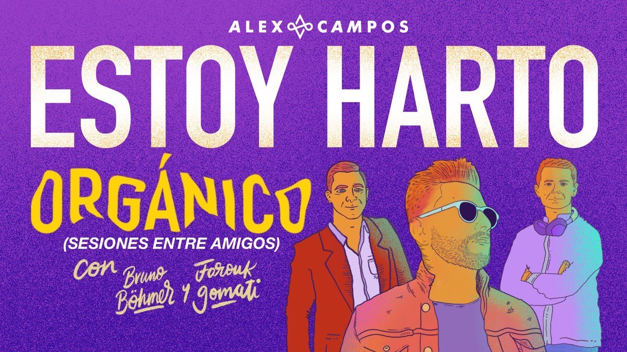 ORG&Aacute;NICO: Estoy Harto Versi&oacute;n Ac&uacute;stica / Alex Campos junto a Bruno B&ouml;hmer y Farouk Gomati | #Conmigo