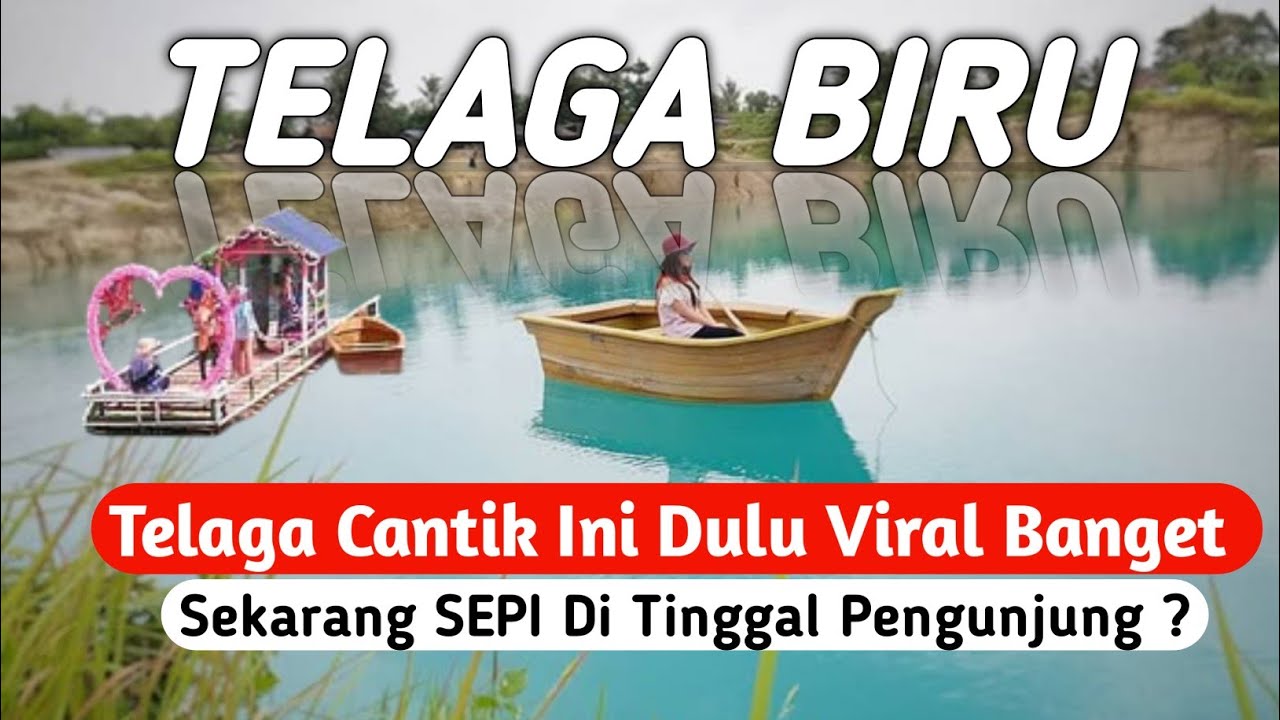 Kondisi SEKARANG Telaga CANTIK Yang Dulu VIRAL - TELAGA BIRU CISOKA Sekarang Mulai SEPI