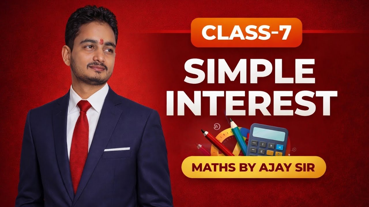 SIMPLE INTEREST CLASS-7 MATHS BY AJAY SIR  MP POLICE RRB GROUP-D NTPC