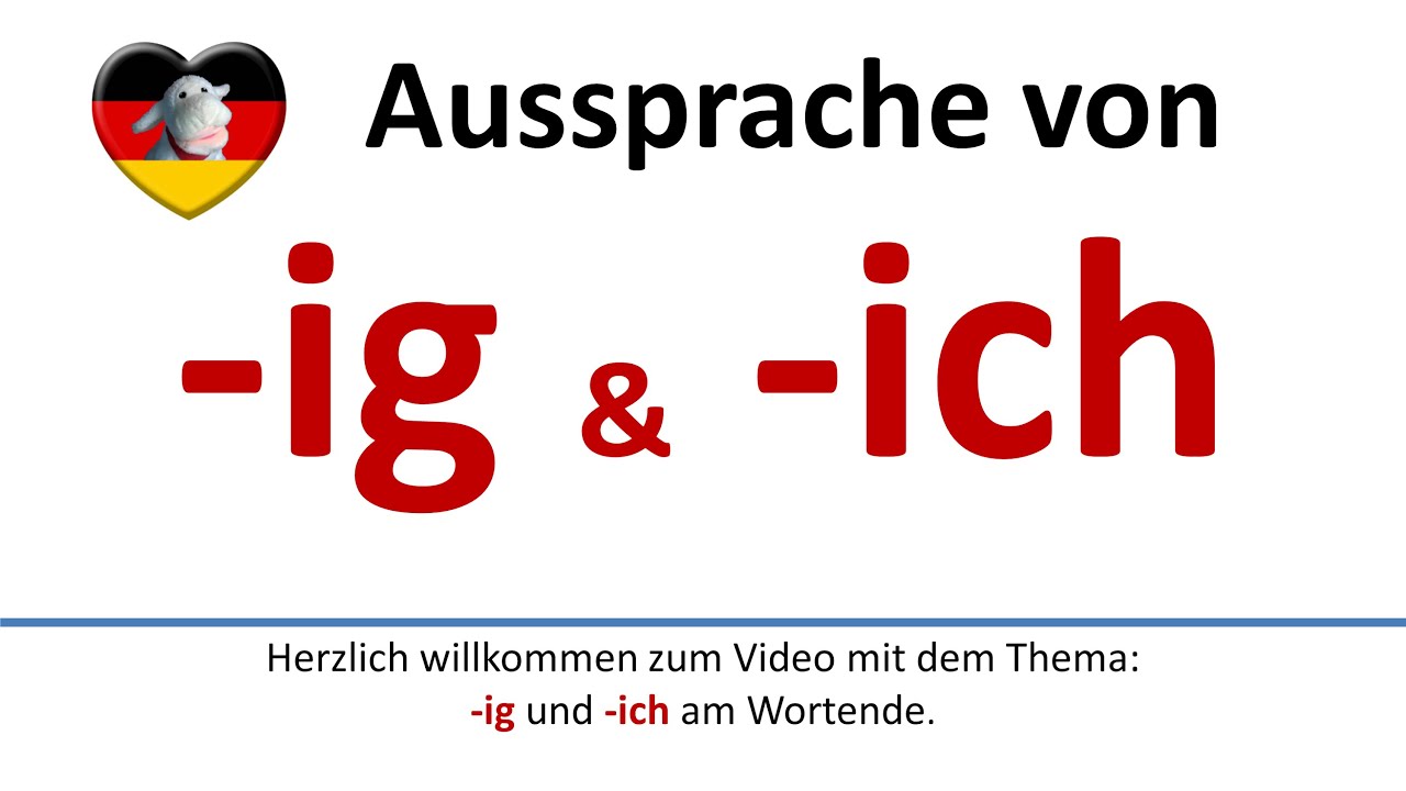 Deutsch lernen: Aussprache von -ig und -ich am Wortende/German: pronunciation of -ig & -ich