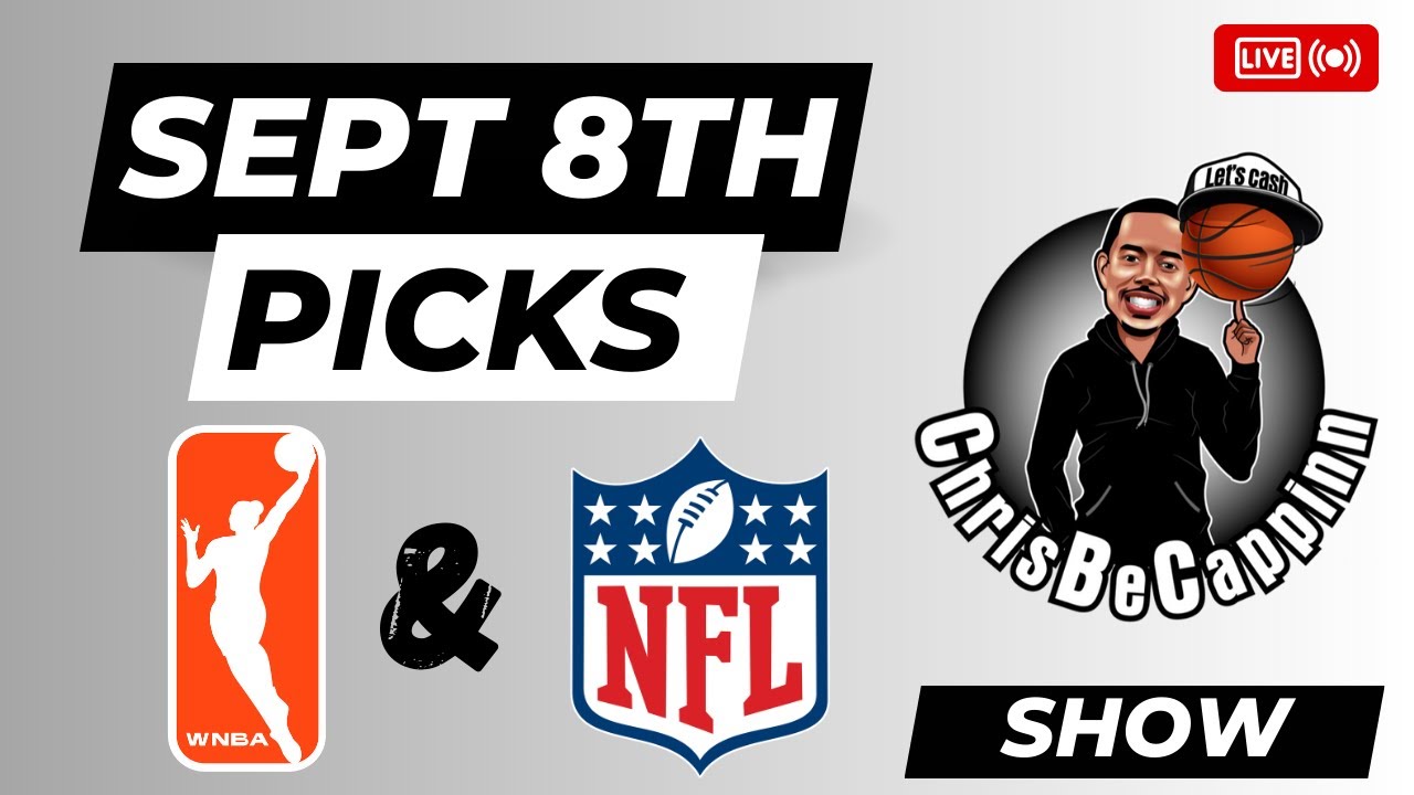 Sept 8th | ChrisBeCappinn Show | WNBA + MNF Bets | Free Picks + Analysis