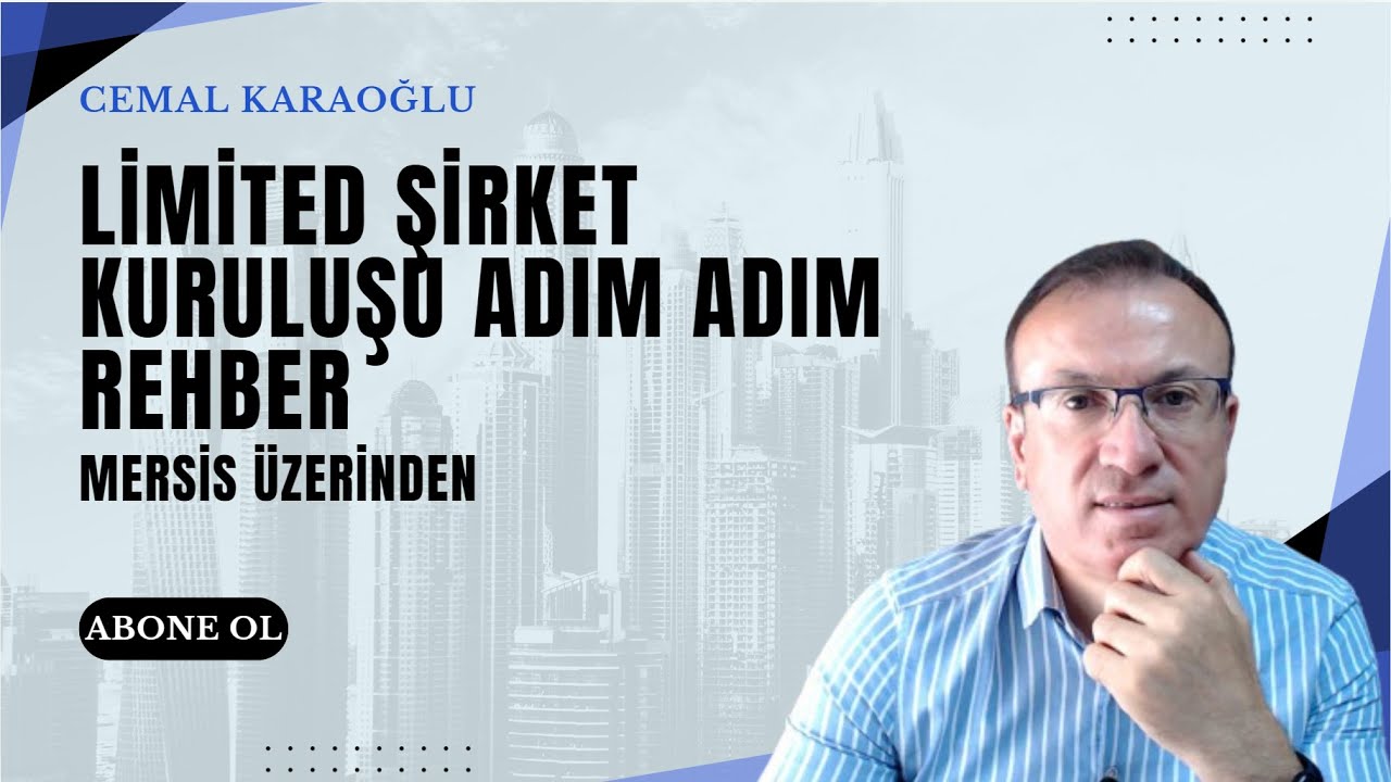 MERSİS ÜZERİNDEN LİMİTED ŞİRKET KURULUŞU | ADIM ADIM REHBER