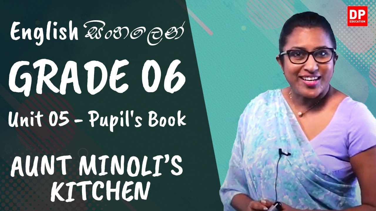 පාඩම 05 - AUNT MINOLI'S KITCHEN (Pupil's Book) English සිංහලෙන් | Grade 06