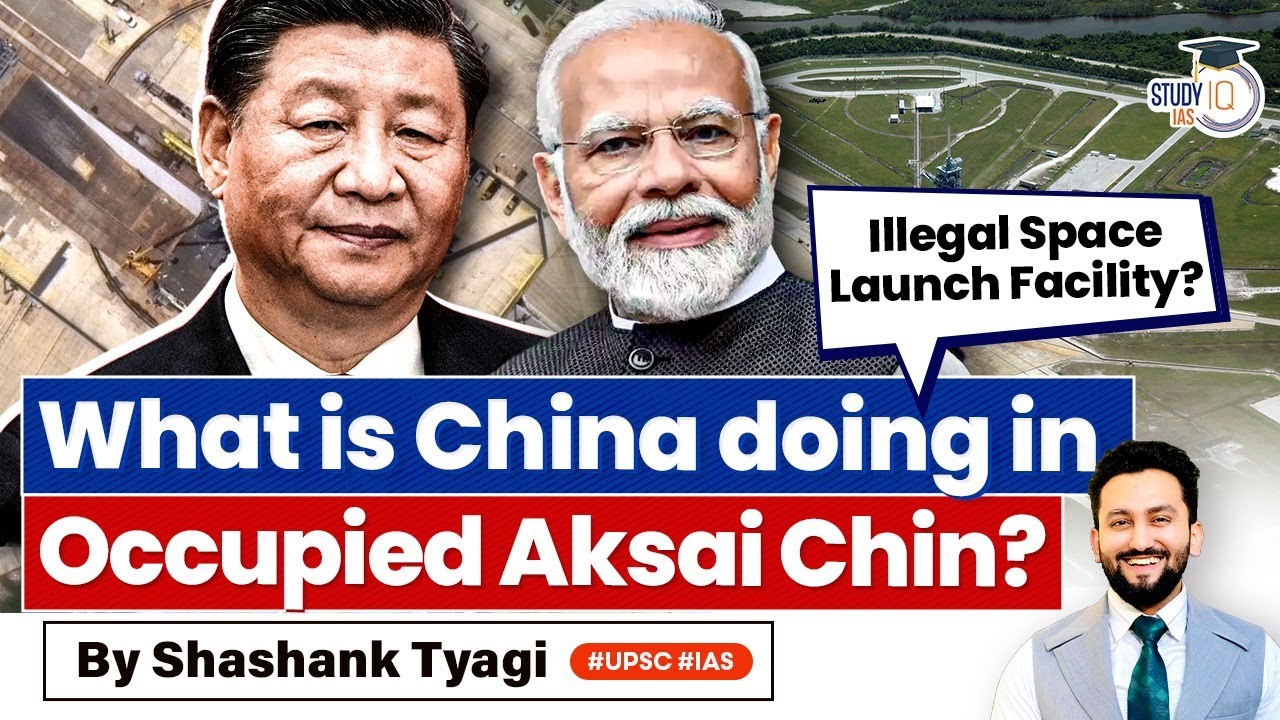 Is China trying to establish permanent control over Aksai Chin? | Critical Analysis | UPSC GS2