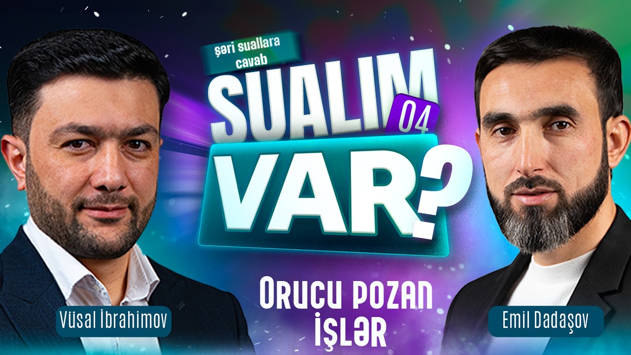 Sualım var | Orucu pozan işlər | 21.02.2026