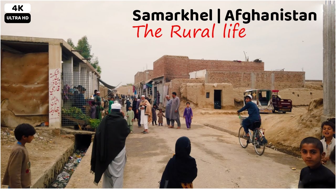 Samarkhel | Afghanistan | Rural life | 4K