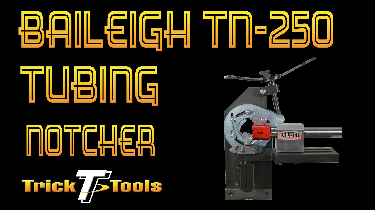 Baileigh TN-250 Tubing Notcher - Trick-Tools.com