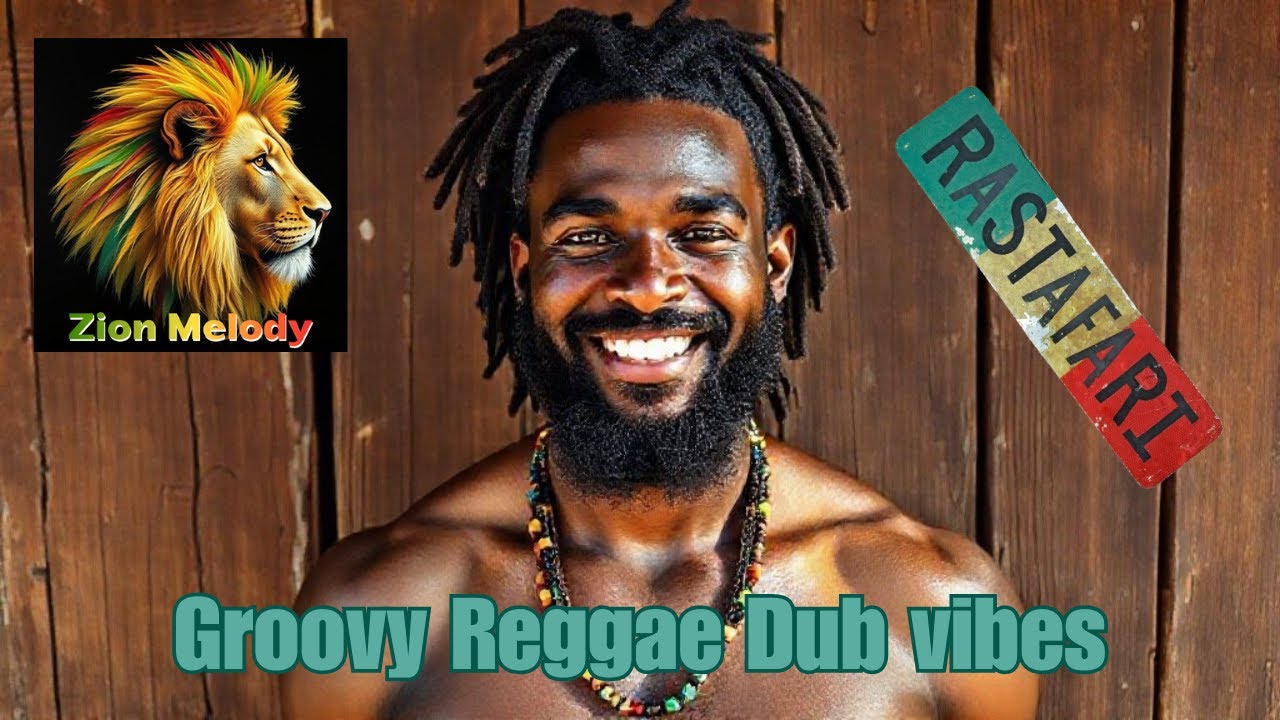 Groovy Reggae Dub vibes - Zion Melody