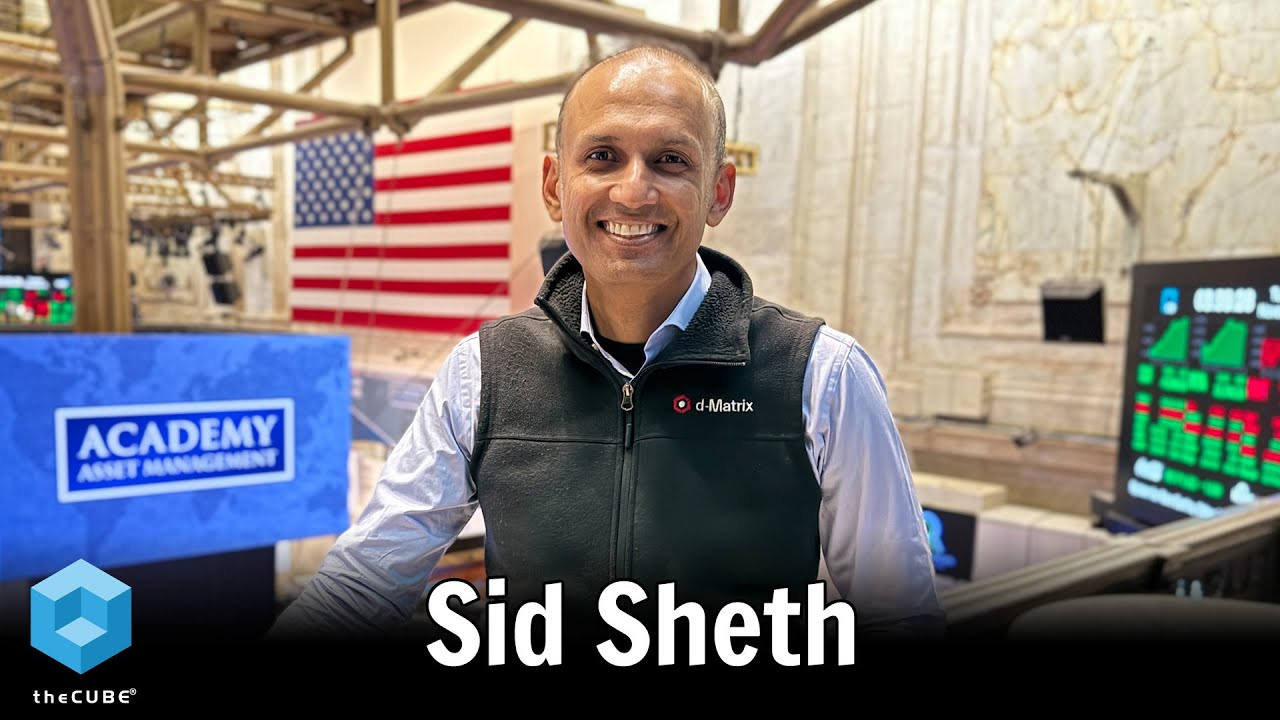 Sid Sheth, d-Matrix | theCUBE + NYSE Wired: Mixture of Experts