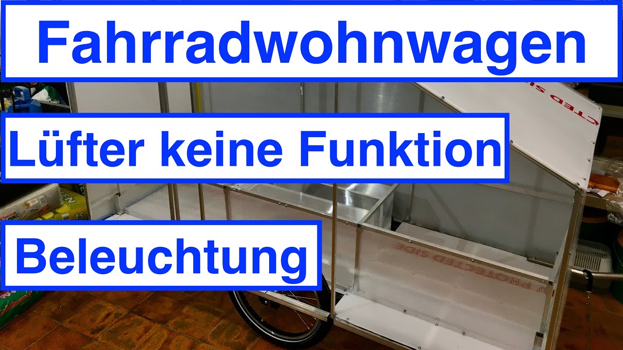 Fahrradwohnwagen Folge 8 / Beleuchtung / Lüfter keine Funktion / Schalter / Rene - Projekte & Leben