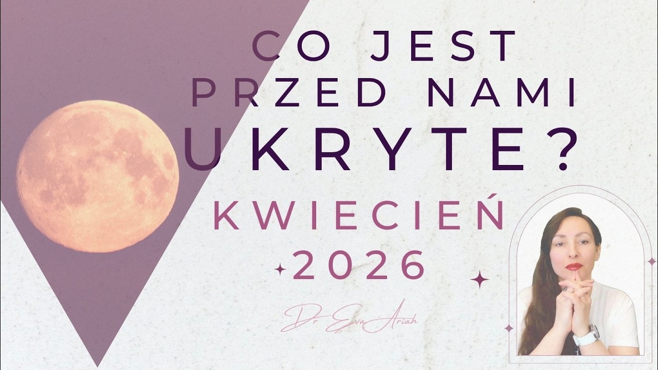 Co jest przed nami ukryte? Kwiecień 2026, wszystkie znaki