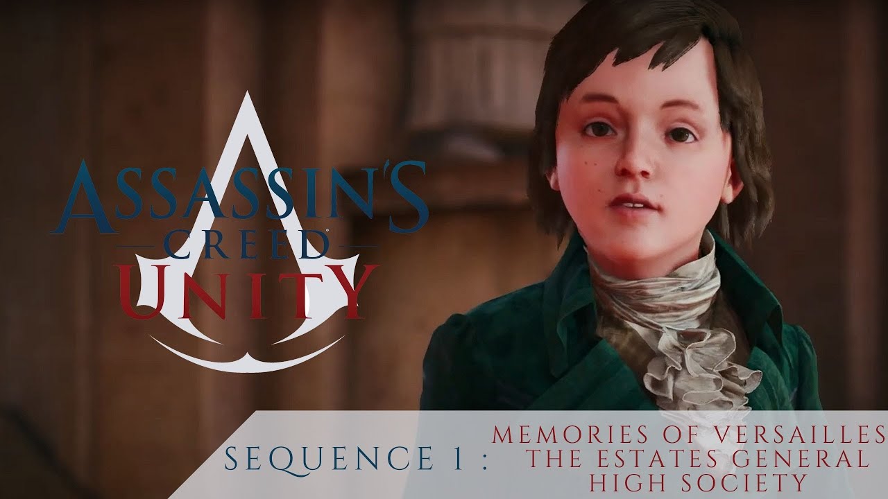 ASSASSIN'S CREED UNITY | Sequence 1 | Memories ofVersailles,TheEstatesGeneral,HighSociety | Gameplay