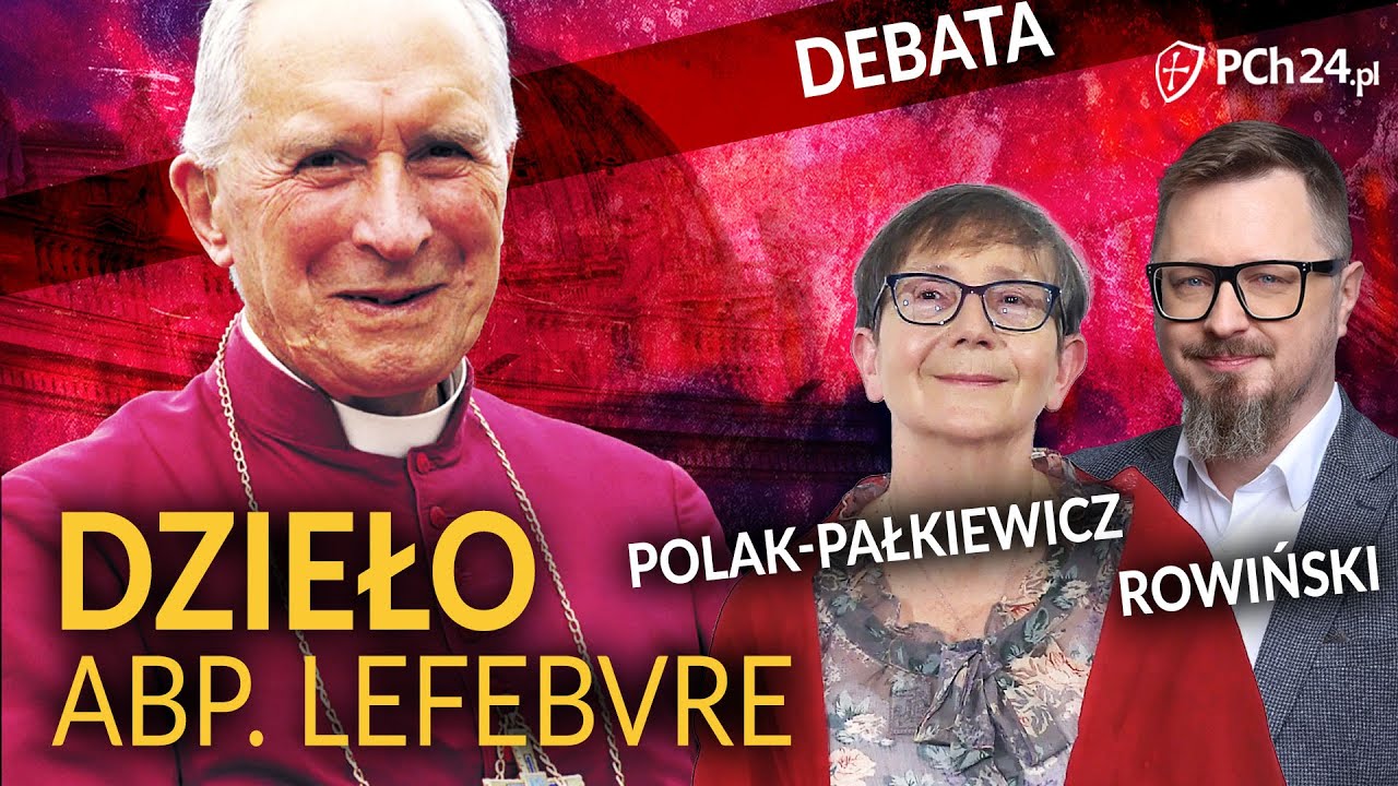 [DEBATA] ROWIŃSKI VS POLAK-PAŁKIEWICZ: ABP LEFEBVRE NA SOBORZE WATYKAŃSKIM II