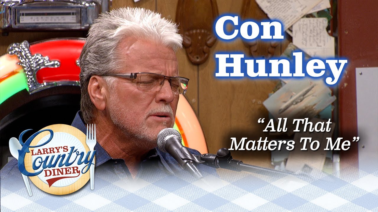 CON HUNLEY puts his heart into country classic ALL THAT MATTERS TO ME!