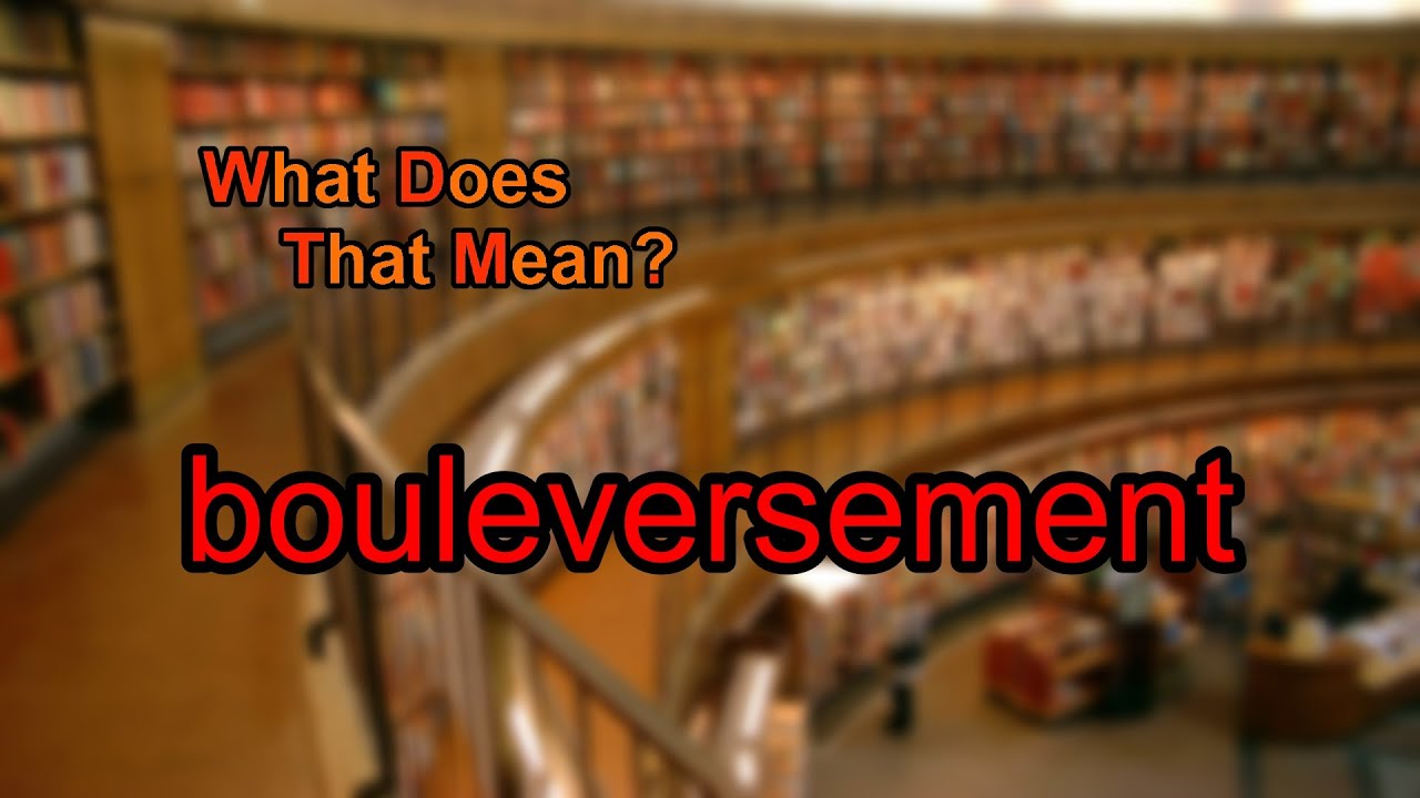 What does bouleversement mean?