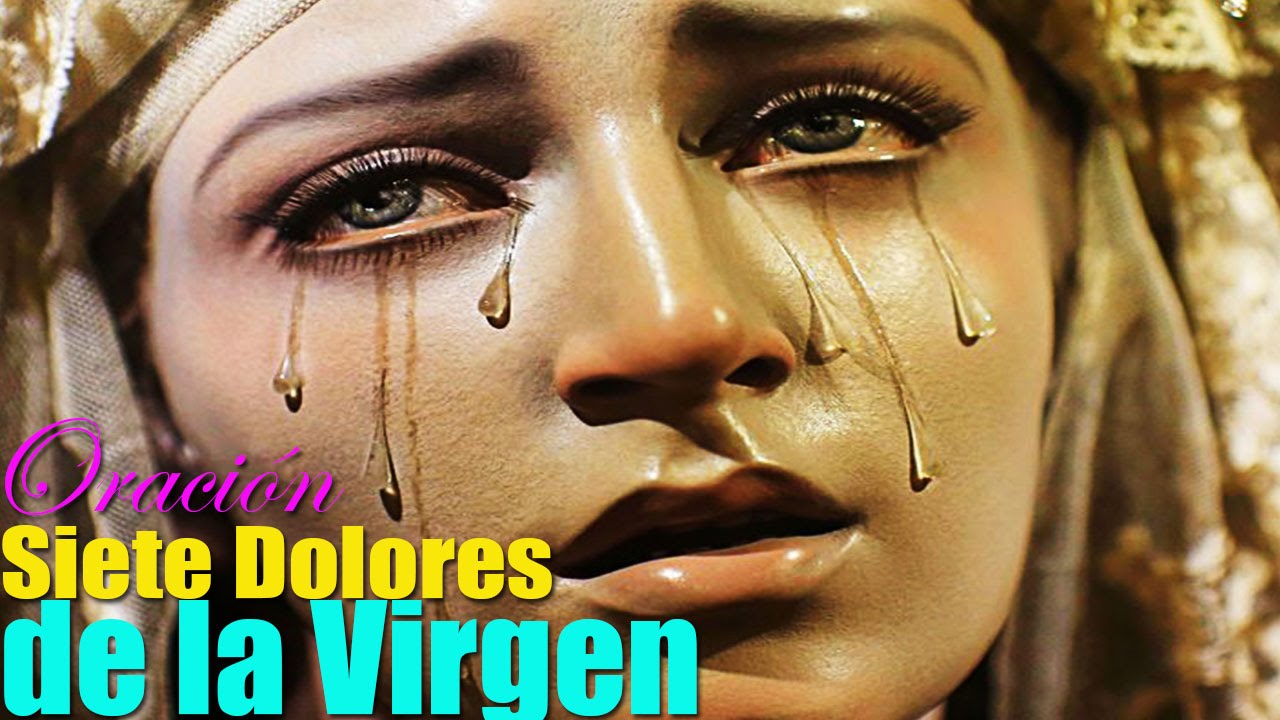 7 DOLORES DE LA VIRGEN DESCUBRE LAS ASOMBROSAS BENDICIONES DE ESTA ORACI&Oacute;N