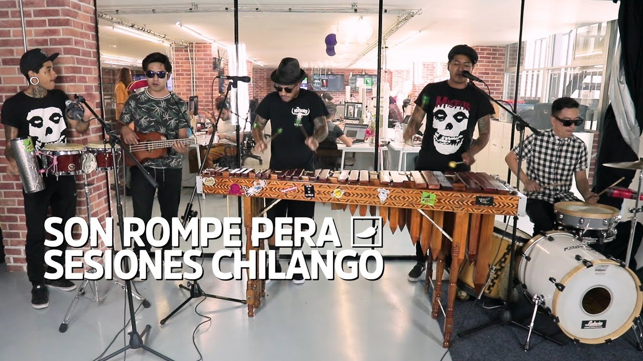 #SesionesChilango presenta: SON ROMPE PERA