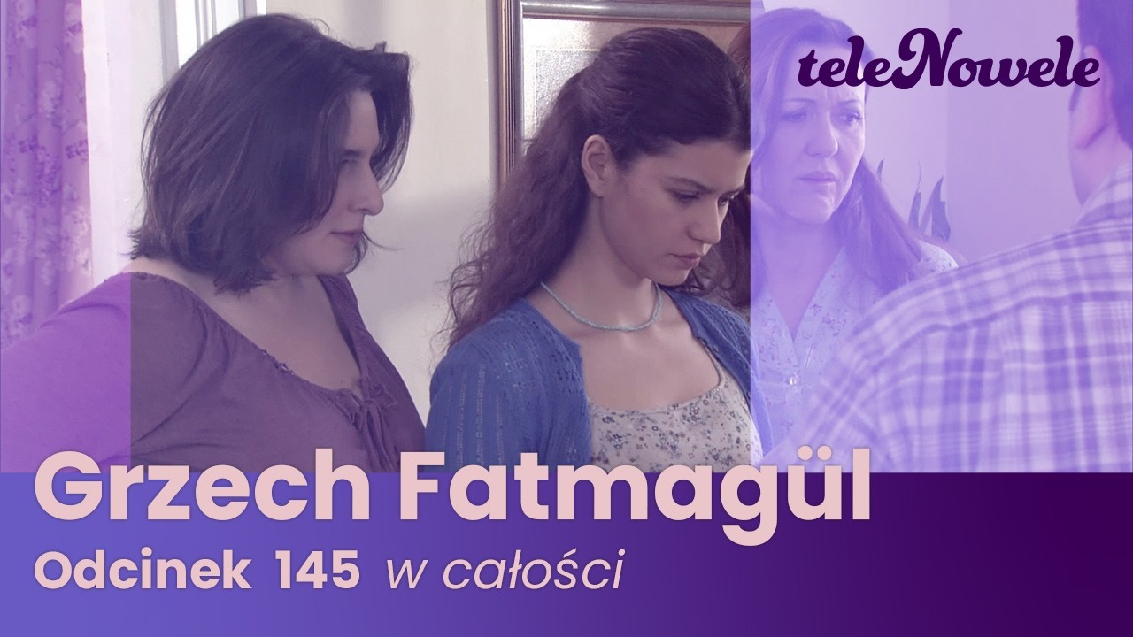 Grzech Fatmagül | Odcinek 145 | Cały odcinek