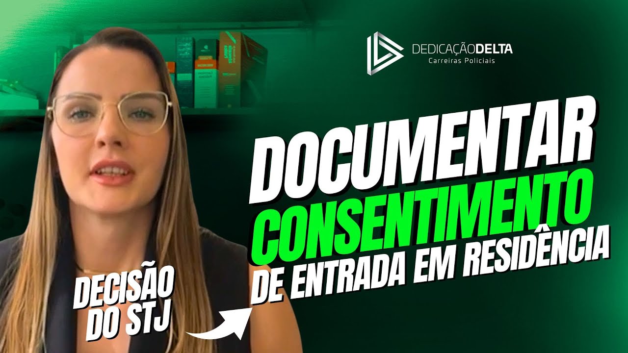 É necessário documentar o consentimento de entrada em residência? Veja a decisão do STJ