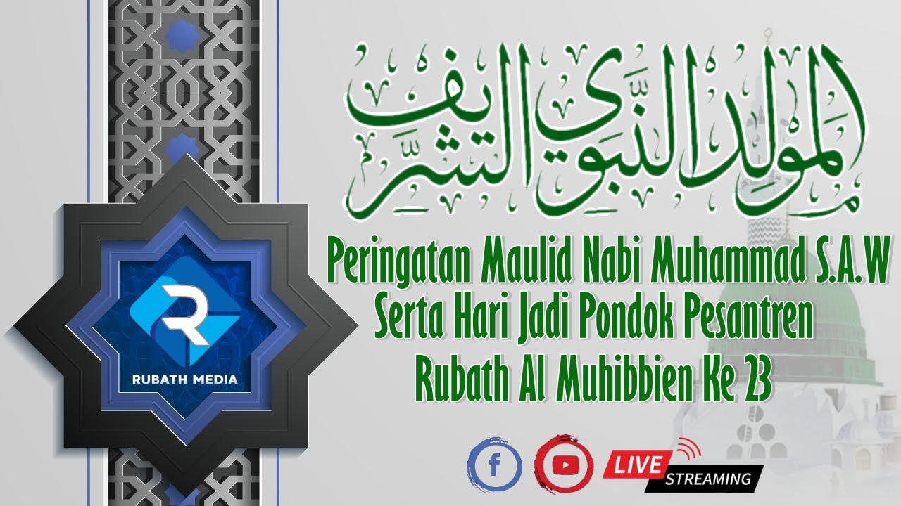 Acara Maulid Nabi Muhammad S.A.W Serta Hari Jadi Pondok Pesantren Rubath Al Muhibbien
