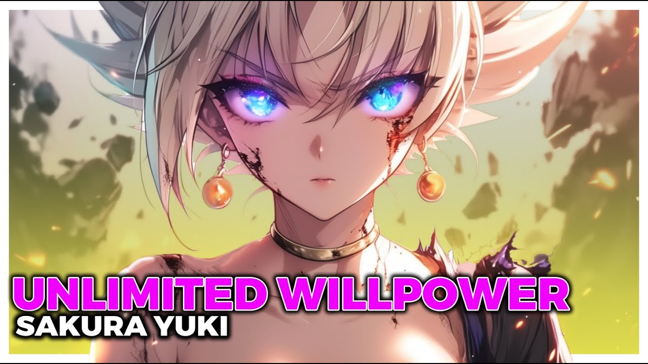 Nightcore - Unlimited willpower (Sakura Yuki)
