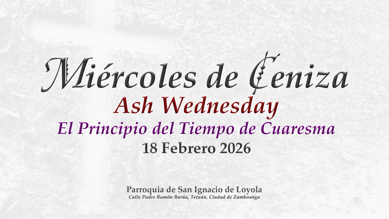 Misa Solemne de Miércoles de Ceniza | 18 Febrero 2026