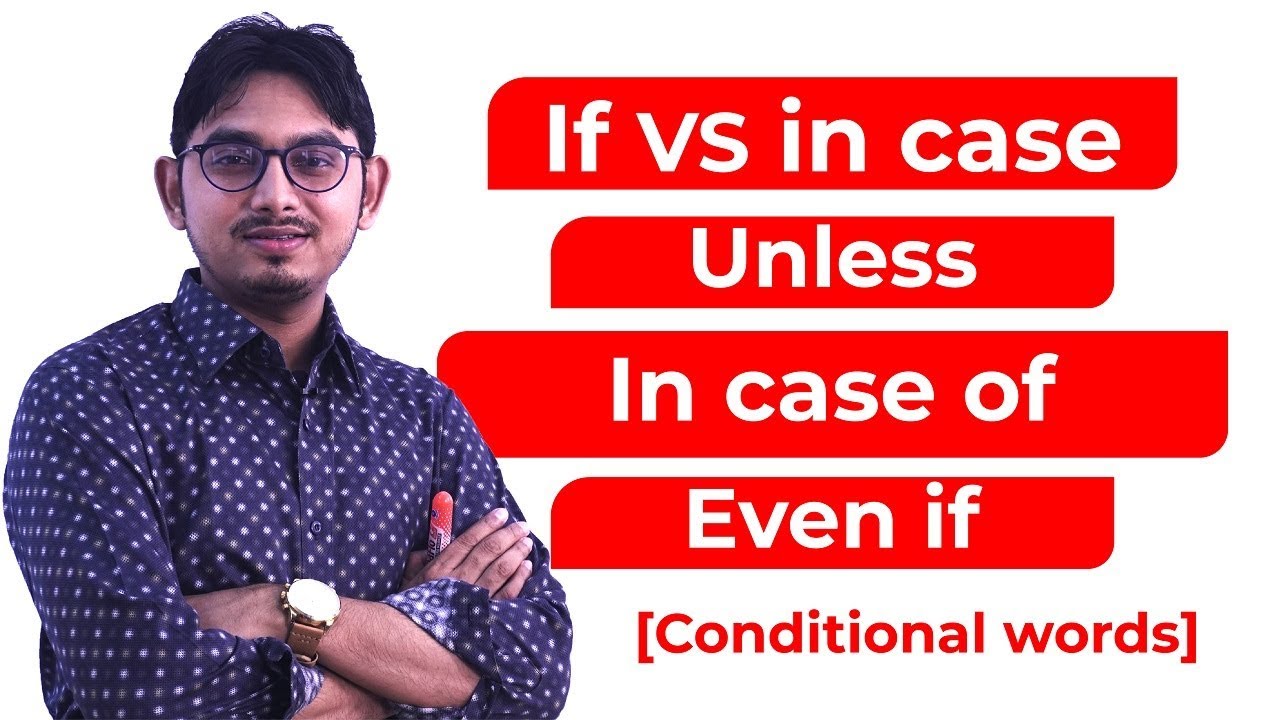 If এবং In case এর মধ্যে পার্থক্য || Unless, Even if ইত্যাদি Conditional words এর ব্যবহার ||