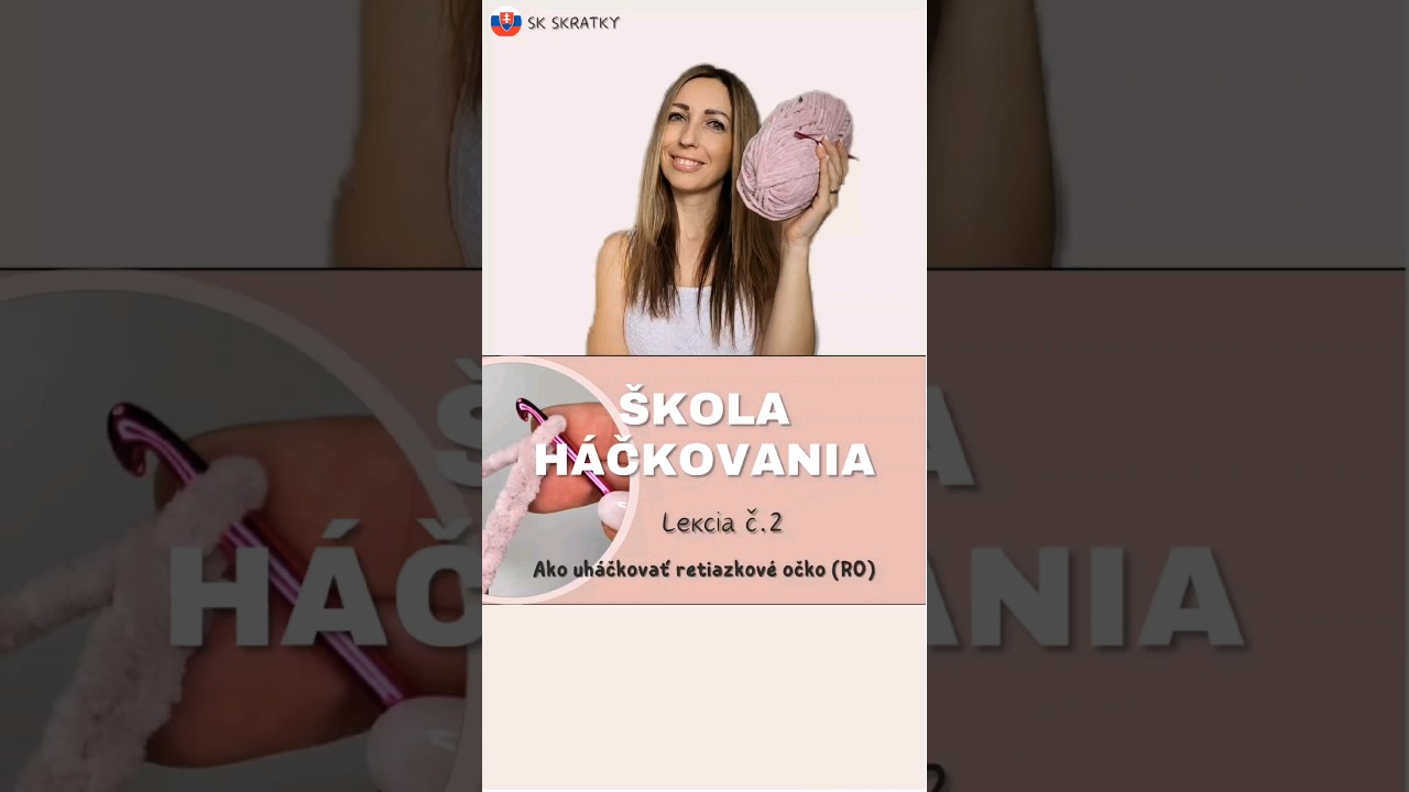 Ako uh&aacute;čkovať retiazkov&eacute; očko (RO) &ndash; Lekcia 2/30 - &Scaron;kola h&aacute;čkovania - h&aacute;čkovanie pre začiatočn&iacute;kov
