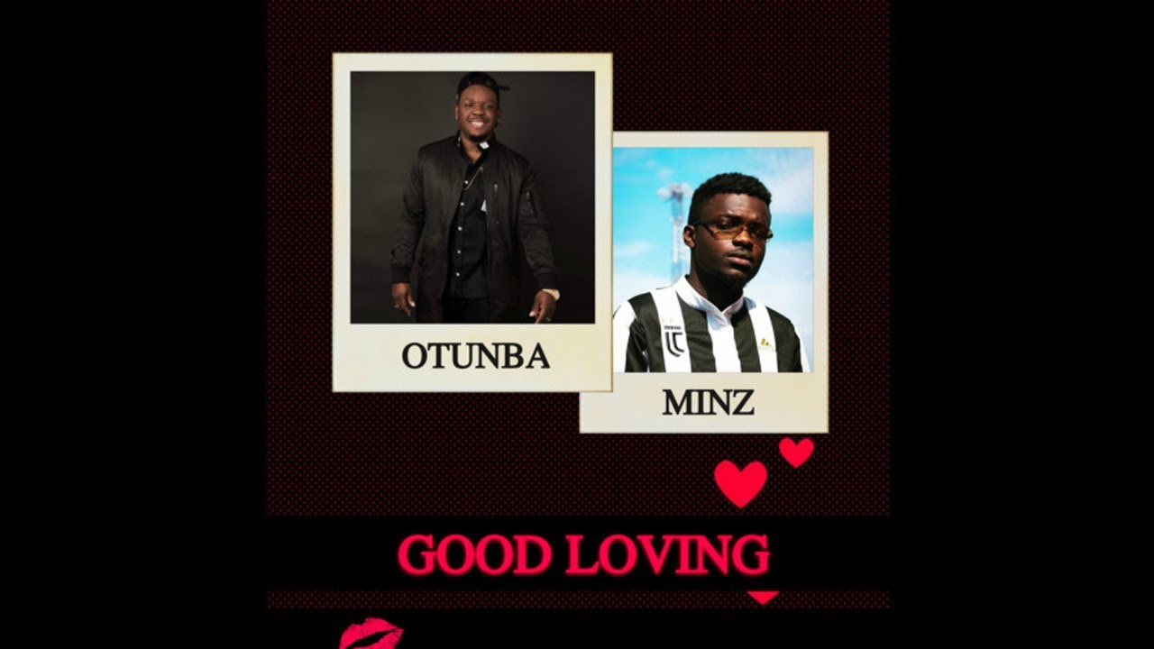 Otunba - Good Loving ft. Minz (prod. Willbeatz)