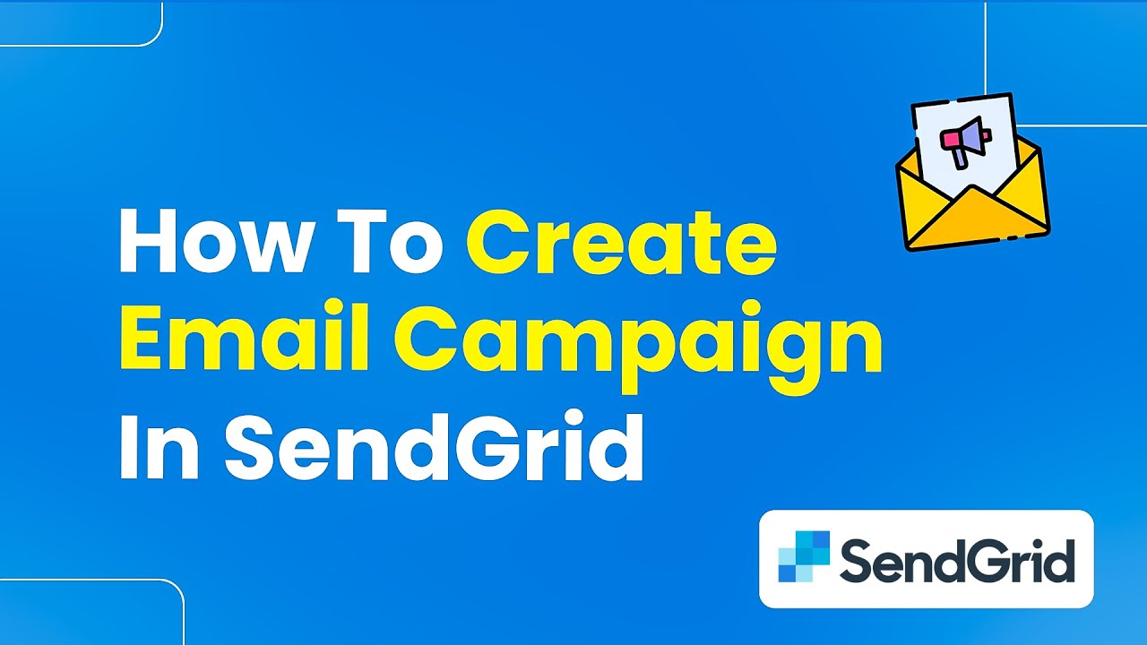 How to Create Email Campaign in SendGrid (Easily)